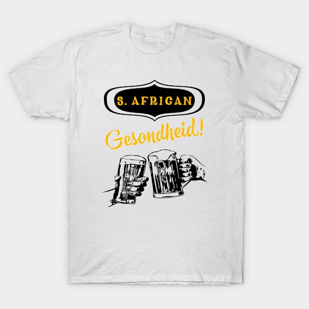 South African Gesondheid! T-Shirt by MessageOnApparel